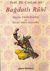 Bağdatlı Ruhi / Hayatı, Edebi Kişiliği ve Divan'ından Seçmeler