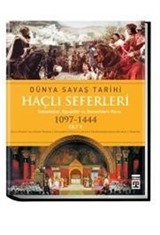 Haçlı Seferleri / Dünya Savaş Tarihi (1097-1444) Cilt V