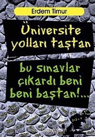 Üniversite Yolları Taştan Bu Sınavlar Çıkardı Beni Beni Baştan