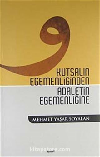 Kutsalın Egemenliğinden Adaletin Egemenliğine