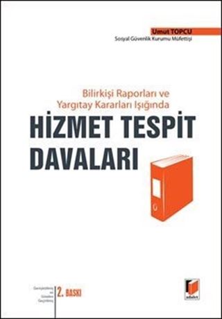 Bilirkişi Raporları ve Yargıtay Kararları Işığında Hizmet Tespit Davaları