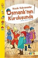 Küçük Kahramanlar Osmanlı'nın Kuruluşunda