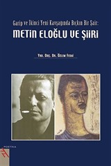 Garip ve İkinci Yeni Kavşağında Bıçkın Bir Şair: Metin Eloğlu ve Şiiri