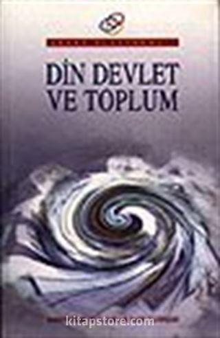 Din Devlet ve Toplum / Abant Platformu - 2