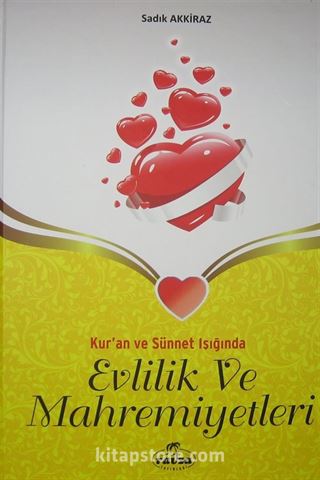 Kur'an ve Sünnet Işığında Evllilik ve Mahremiyetleri (Ciltli 1. Hamur Kağıt)