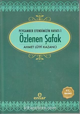 Özlenen Şafak / Peygamber Efendimizin Hayatı 1