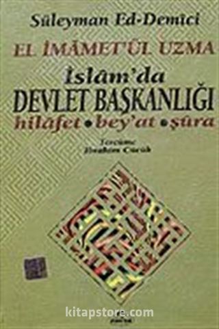 İslamda Devlet Başkanlığı / El İmametül Uzma