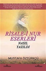 Risale-i Nur Eserleri Nasıl Yazıldı