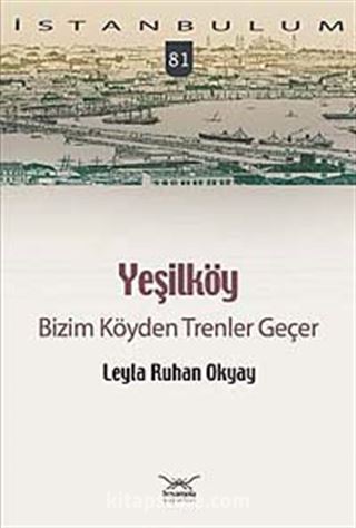 Bizim Köyden Trenler Geçer / Yeşilköy