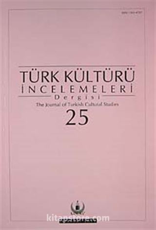 Türk Kültürü İncelemeleri Dergisi 25 / 2011 Güz/Autumn