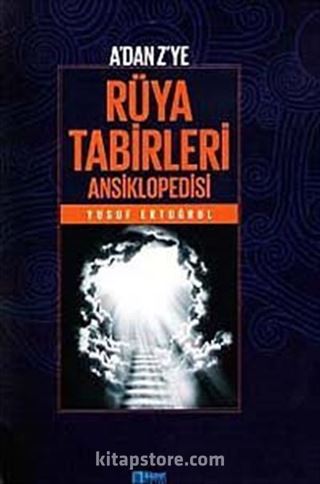 A'dan Z'ye Rüya Tabirleri Ansiklopedisi