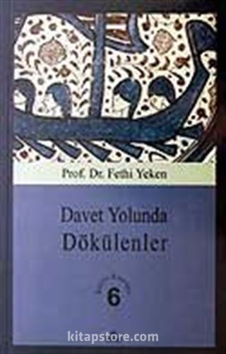 Davet Yolunda Dökülenler