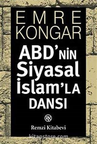 ABD'nin Siyasal İslam'la Dansı