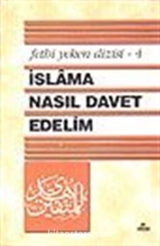 İslama Nasıl Davet Edelim