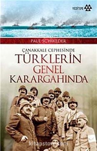 Çanakkale Cephesinde Türklerin Genel Karargahında