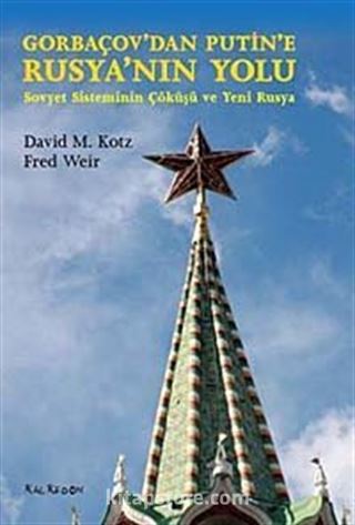 Gorbaçov'dan Putin'e Rusya'nın Yolu