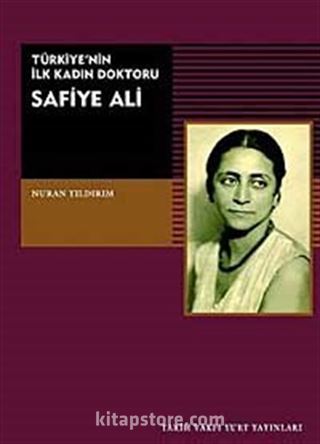 Türkiye'nin İlk Kadın Doktoru Safiye Ali