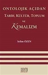 Ontolojik Açıdan Tarih, Kültür, Toplum ve Kemalizm