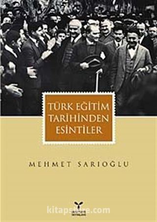 Türk Eğitim Tarihinden Esintiler