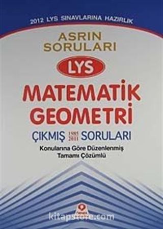 2012 LYS Sınavlarına Hazırlık Asrın Soruları Matematik Geometri Çıkmış 1985-2011 Soruları