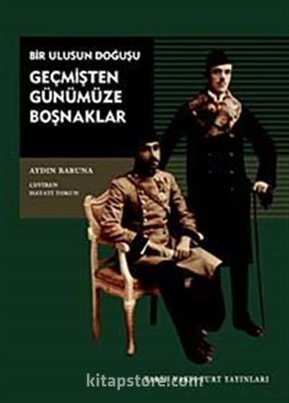 Geçmişten Günümüze Boşnaklar: Bir Ulusun Doğuşu