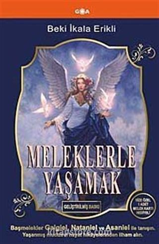 Meleklerle Yaşamak (Geliştirilmiş Baskı)