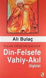 İslam Düşüncesinde Din-Felsefe Vahiy-Akıl İlişkisi