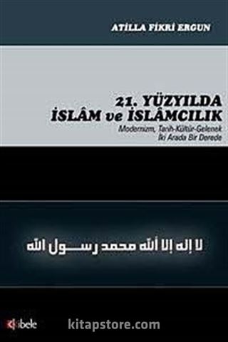 21. Yüzyılda İslam ve İslamcılık