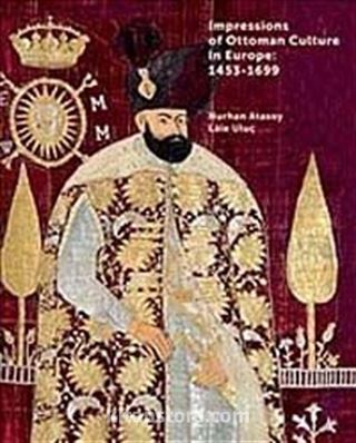 Impressions of Ottoman Culture in Europe 1453-1699