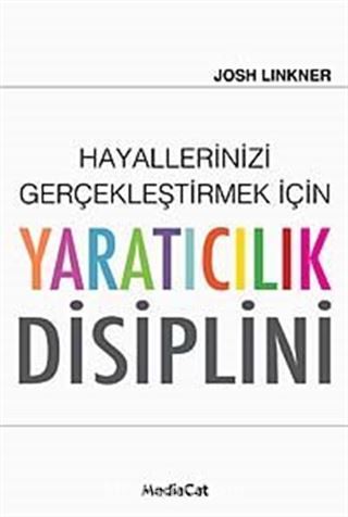 Hayallerinizi Gerçekleştirmek İçin Yaratıcılık Disiplini