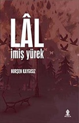 Lal İmiş Yürek