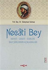 Necati Bey Hayatı-Sanatı-Eserleri Bazı Şiirlerinin Açıklamaları