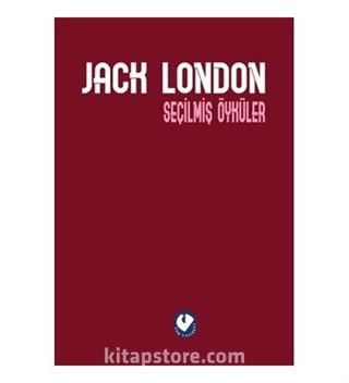 Seçilmiş Öyküler - Jack London