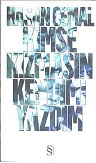 Kimse Kızmasın Kendimi Yazdım