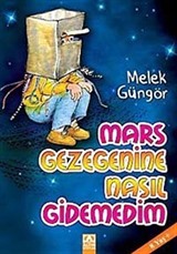 Mars Gezegenine Nasıl Gidemedim