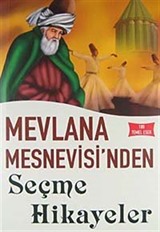 Mevlana Mesnevisi'nden Seçme Hikayeler