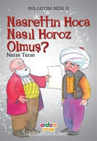 Nasrettin Hoca Nasıl Horoz Olmuş? / Düş Gezgini 13