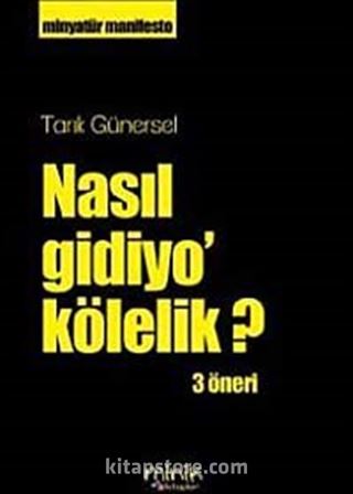 Nasıl Gidiyo Kölelik?