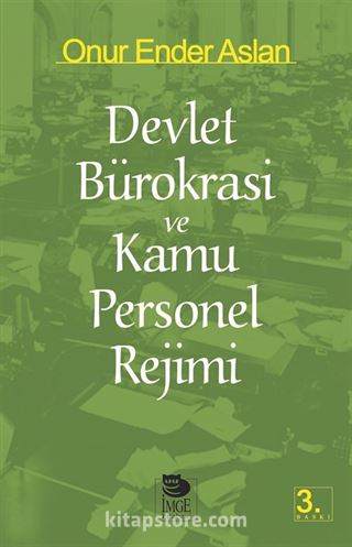 Devlet Bürokrasi ve Kamu Personel Rejimi