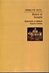 Bizans ve Venedik / Diplomatik ve Kültürel İlişkiler Üzerine