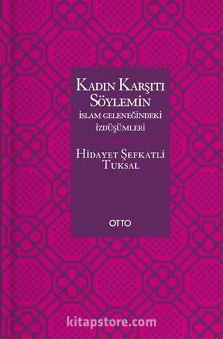 Kadın Karşıtı Söylemin İslam Geleneğindeki İzdüşümleri