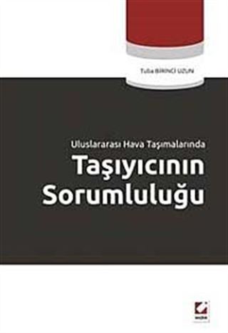 Uluslararası Hava Taşımalarında Taşıyıcının Sorumluluğu