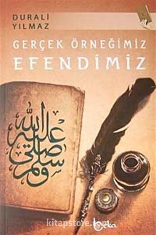 Gerçek Örneğimiz Efendimiz