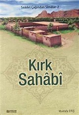 Saadet Çağından Simalar -2 / Kırk Sahabi