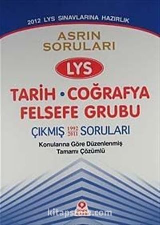 2012 LYS Sınavına Hazırlık / Asrın Soruları LYS Tarih-Coğrafya Felsefe Grubu Çıkmış Soruları