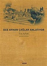 Ece Ayhan Çağlar Anlatıyor