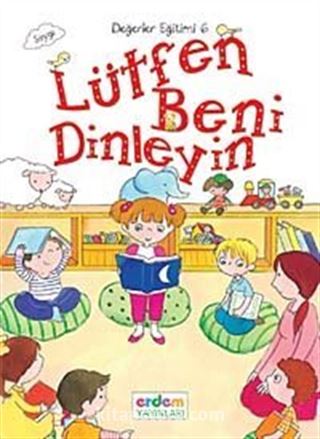 Lütfen Beni Dinleyin / Değerler Eğitimi -6