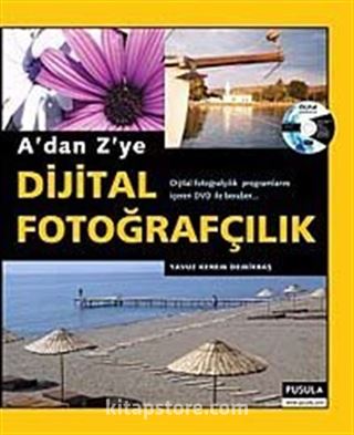 A'dan Z'ye Dijital Fotoğrafçılık