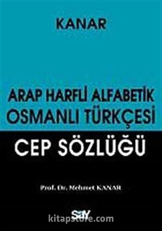 Arap Harfli Alfabetik Osmanlı Türkçesi Cep Sözlüğü