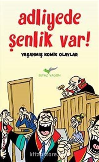 Adliye'de Şenlik Var